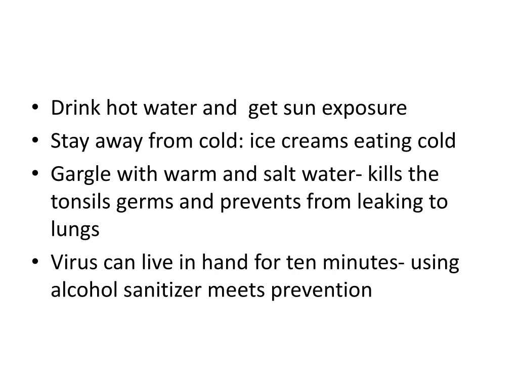 drink hot water and get sun exposure stay away