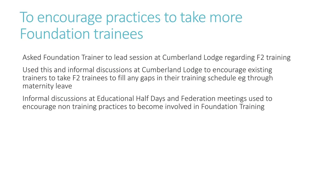 to encourage practices to take more foundation