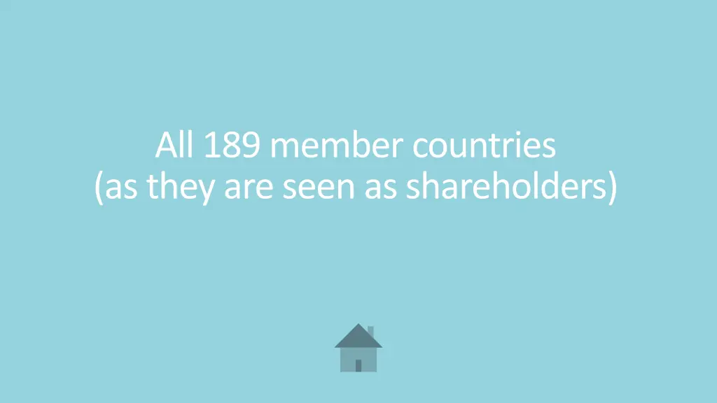 all 189 member countries as they are seen