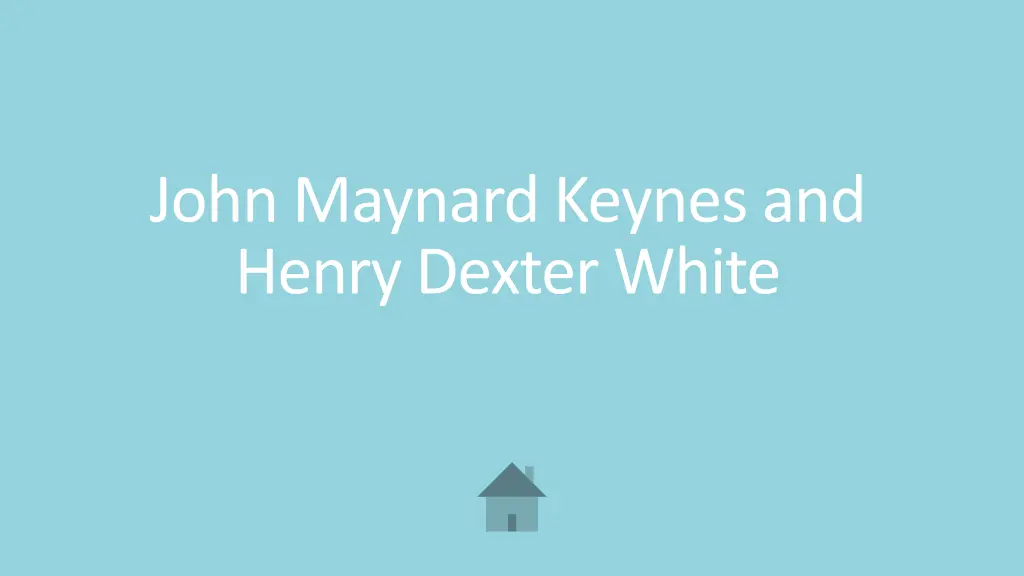 john maynard keynes and henry dexter white