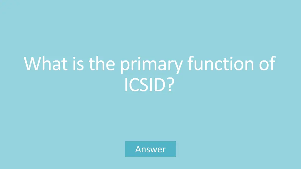 what is the primary function of icsid