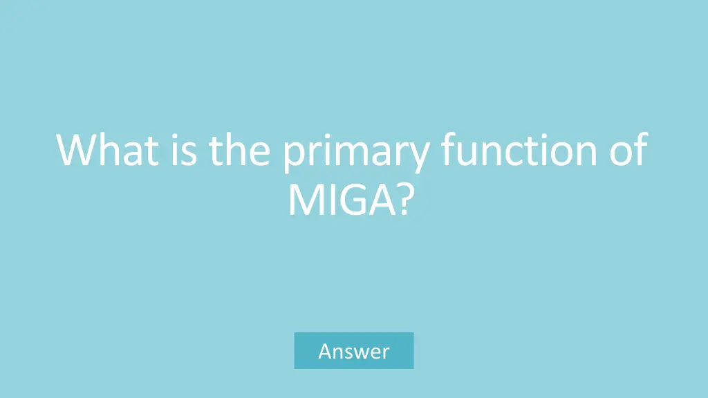 what is the primary function of miga