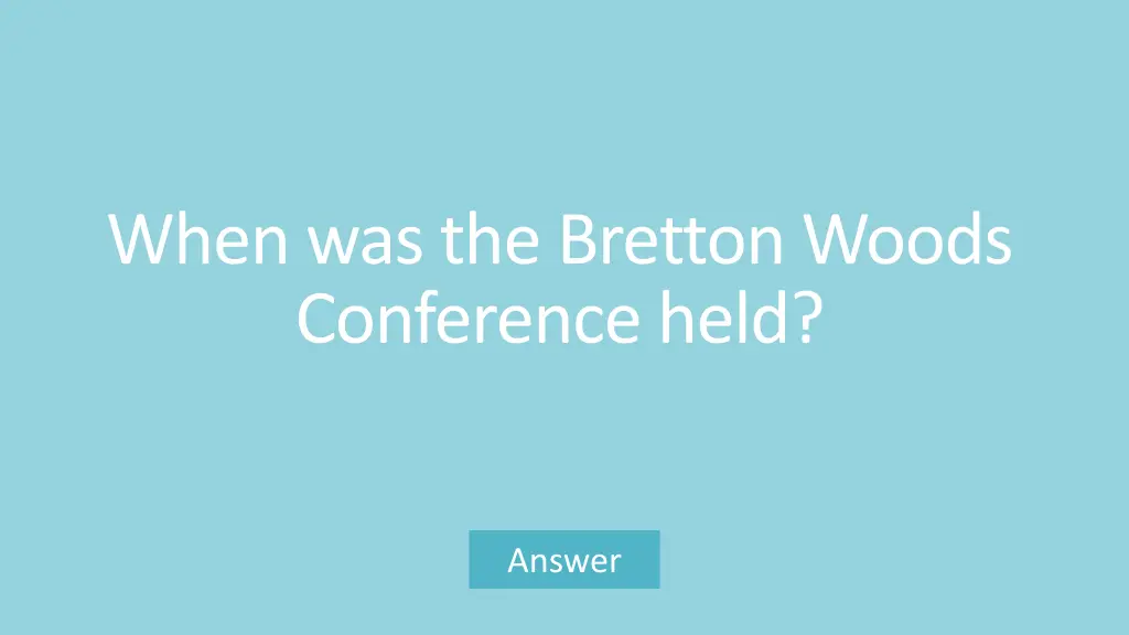 when was the bretton woods conference held