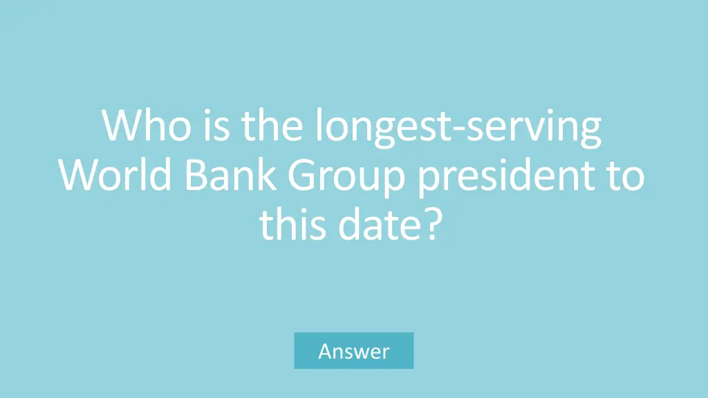 who is the longest serving world bank group