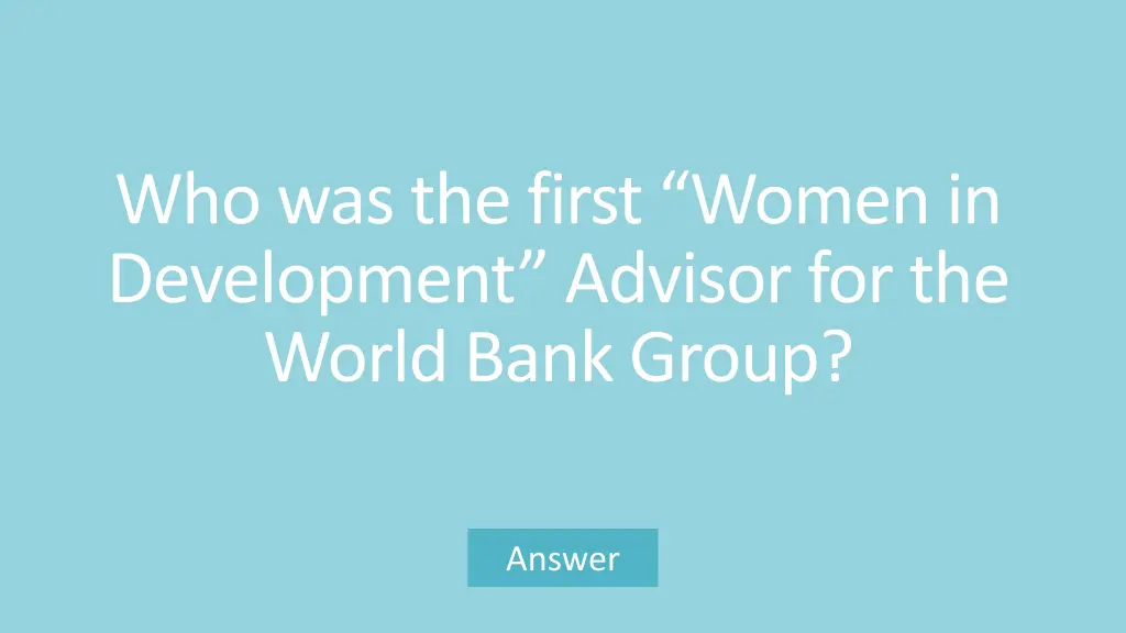 who was the first women in development advisor