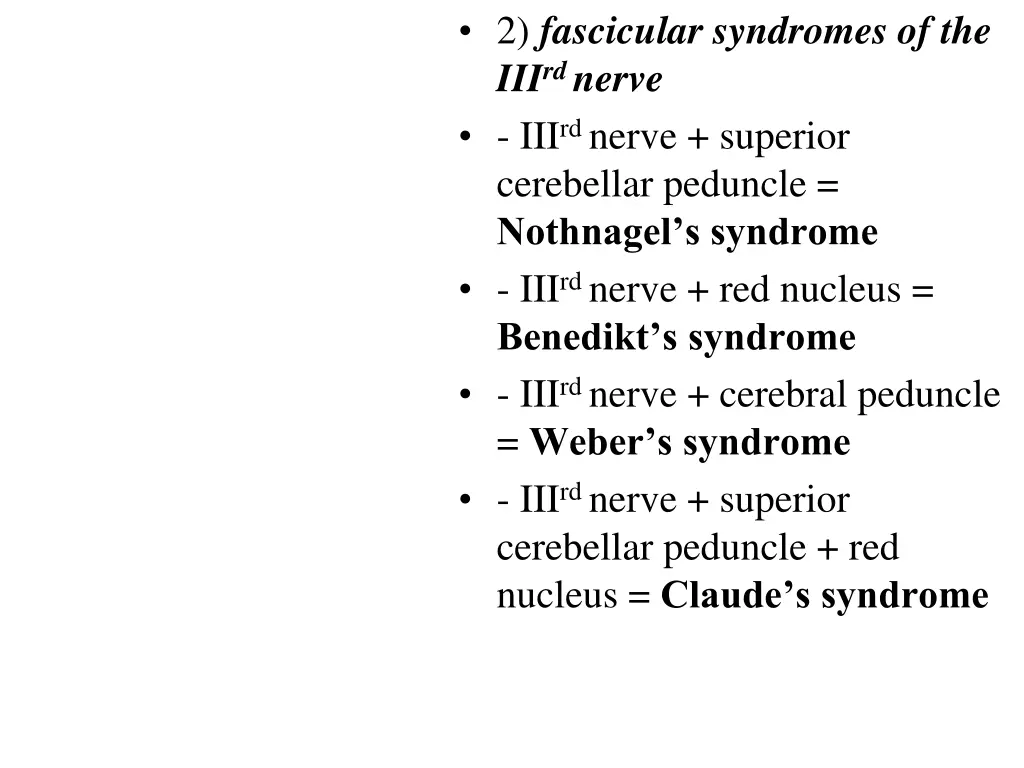 2 fascicular syndromes of the iii rd nerve