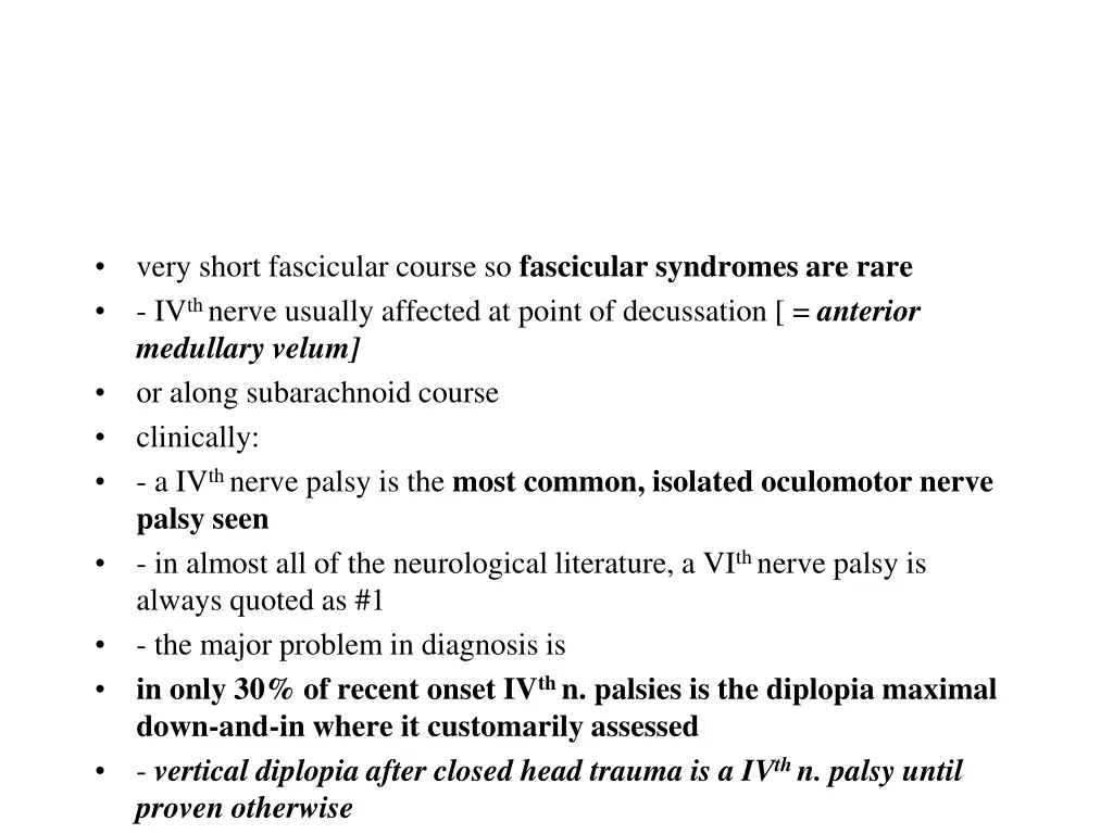 very short fascicular course so fascicular