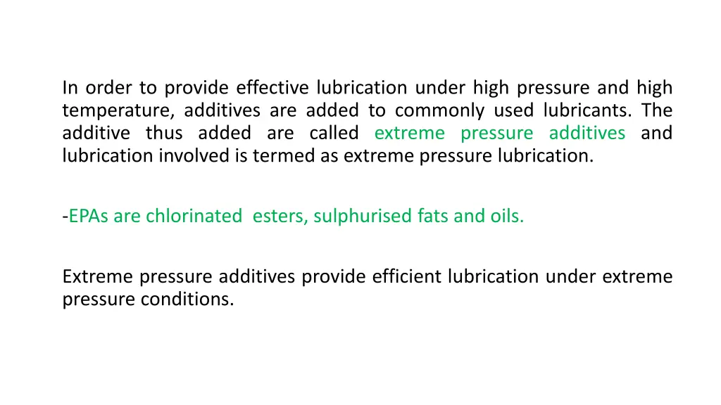 in order to provide effective lubrication under