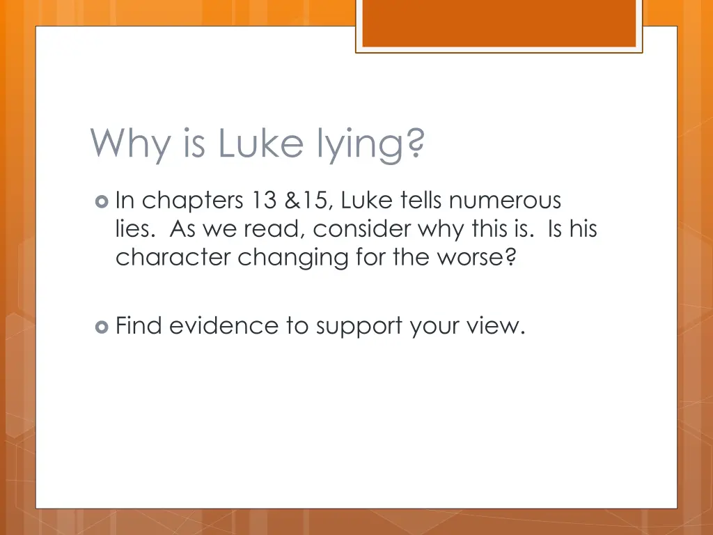 why is luke lying