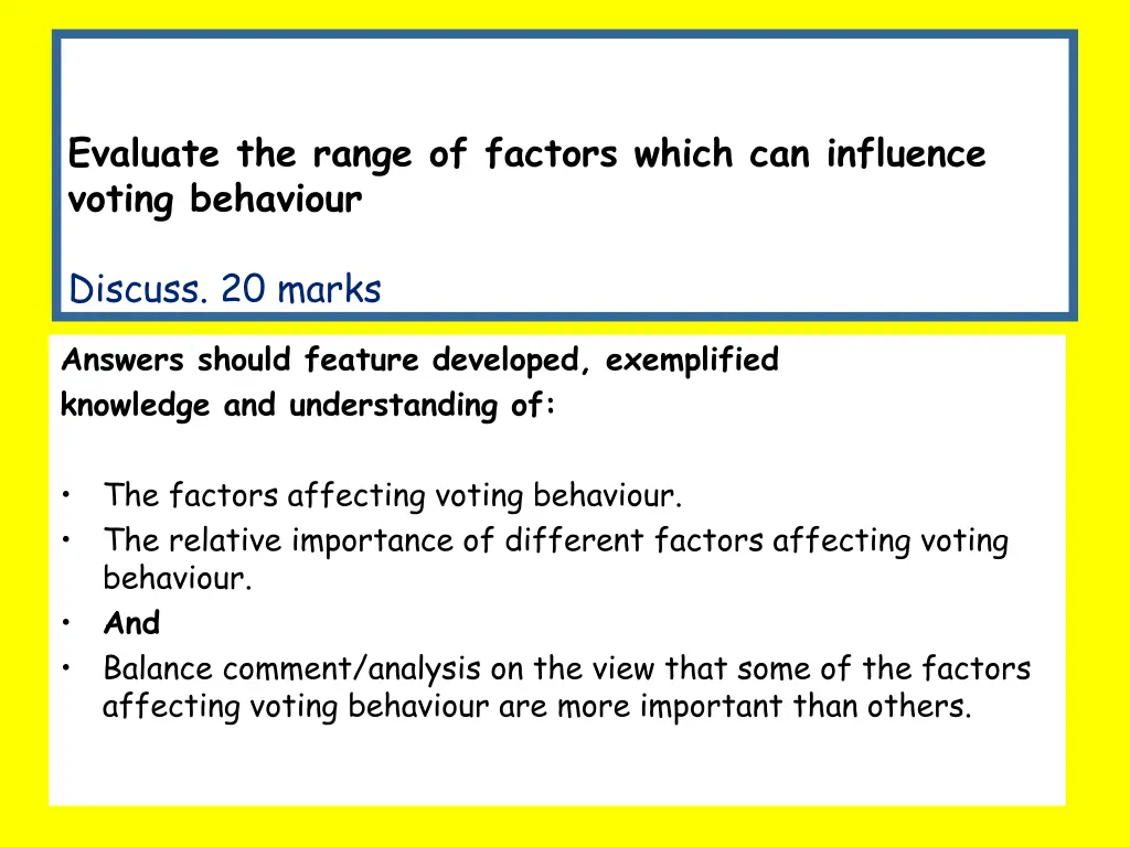 evaluate the range of factors which can influence