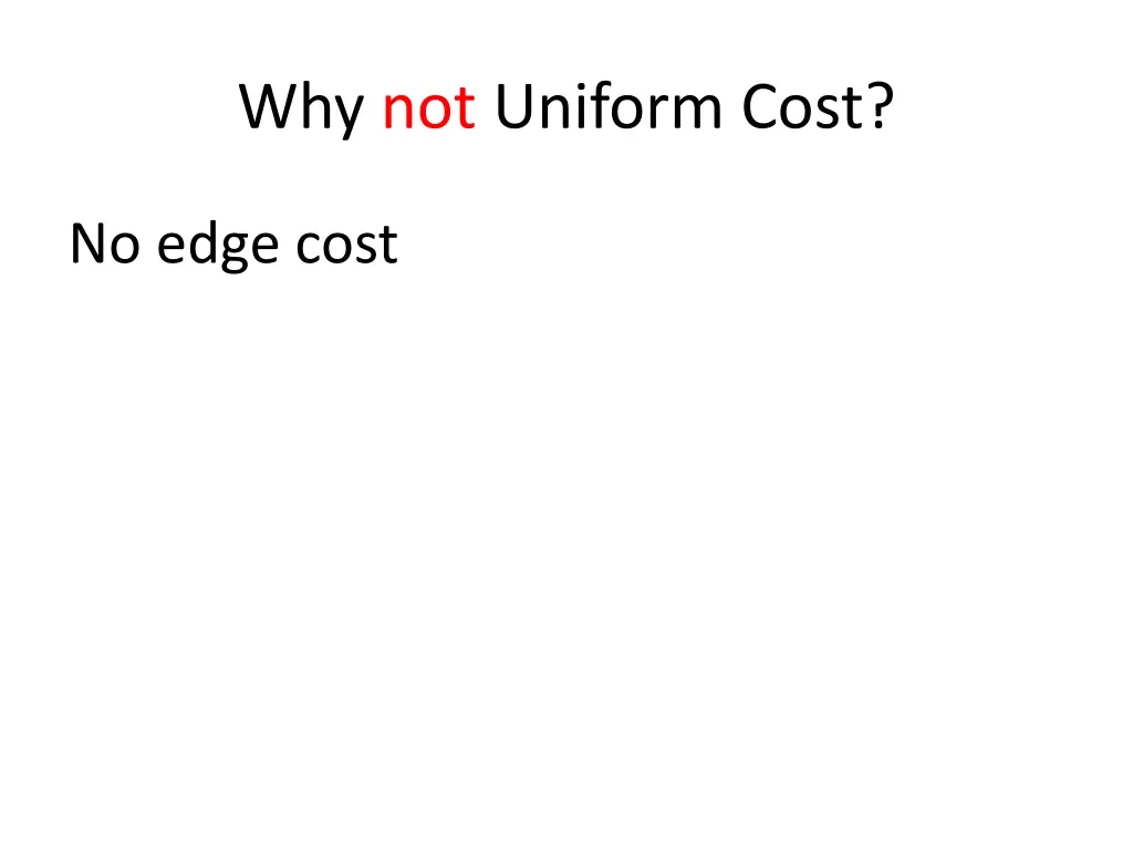 why not uniform cost