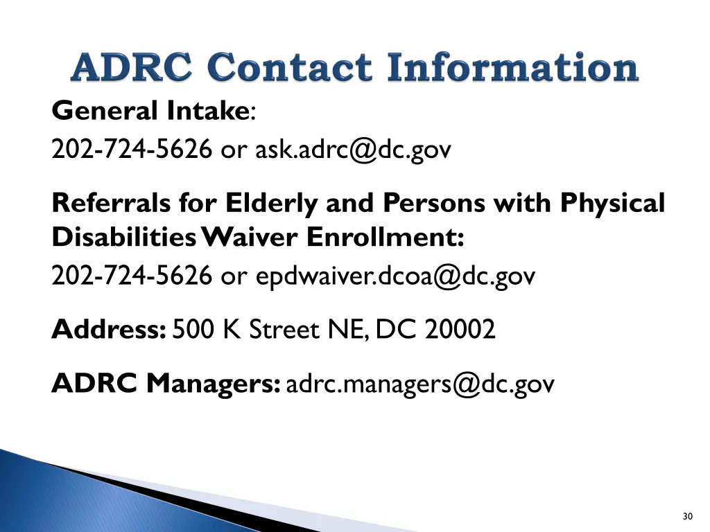 general intake 202 724 5626 or ask adrc@dc gov