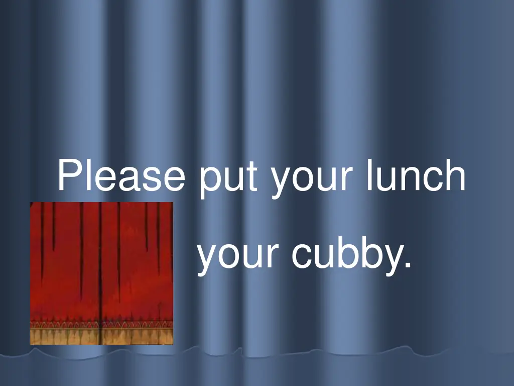 please put your lunch