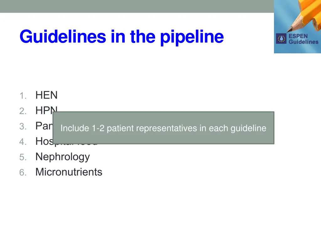 guidelines in the pipeline