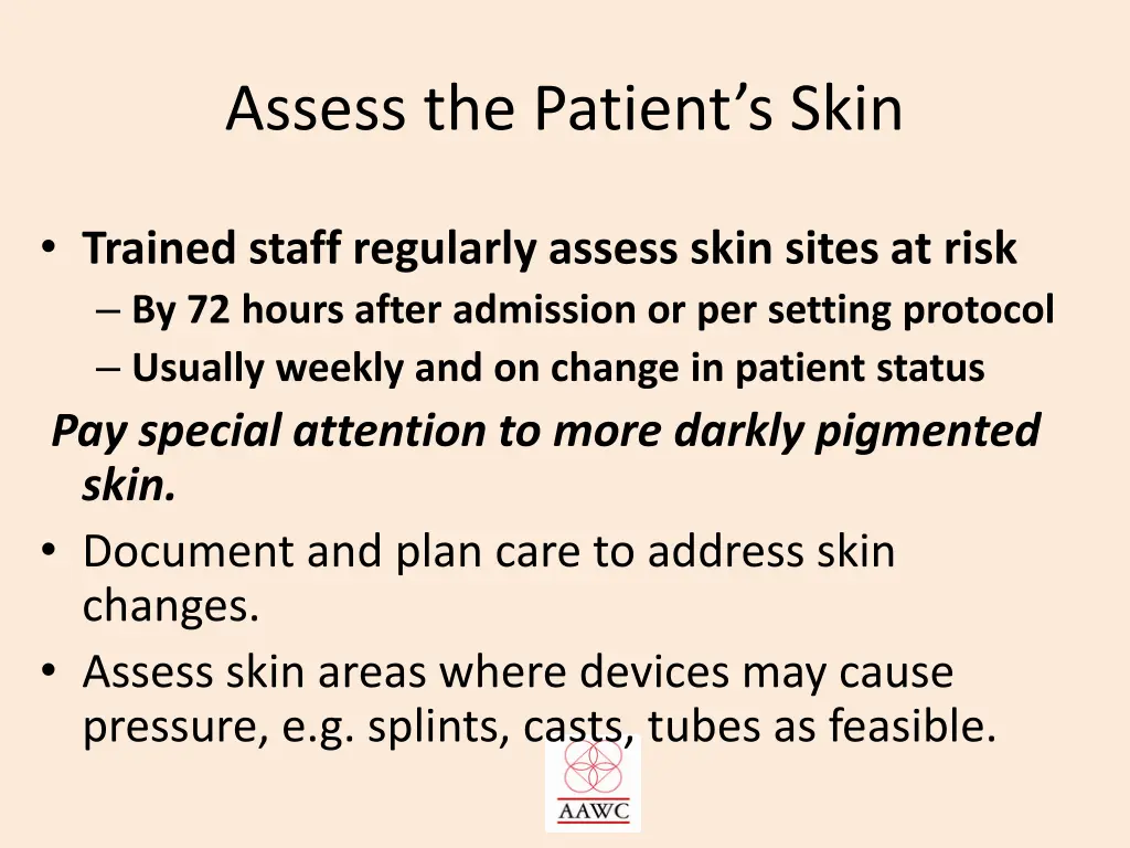 assess the patient s skin