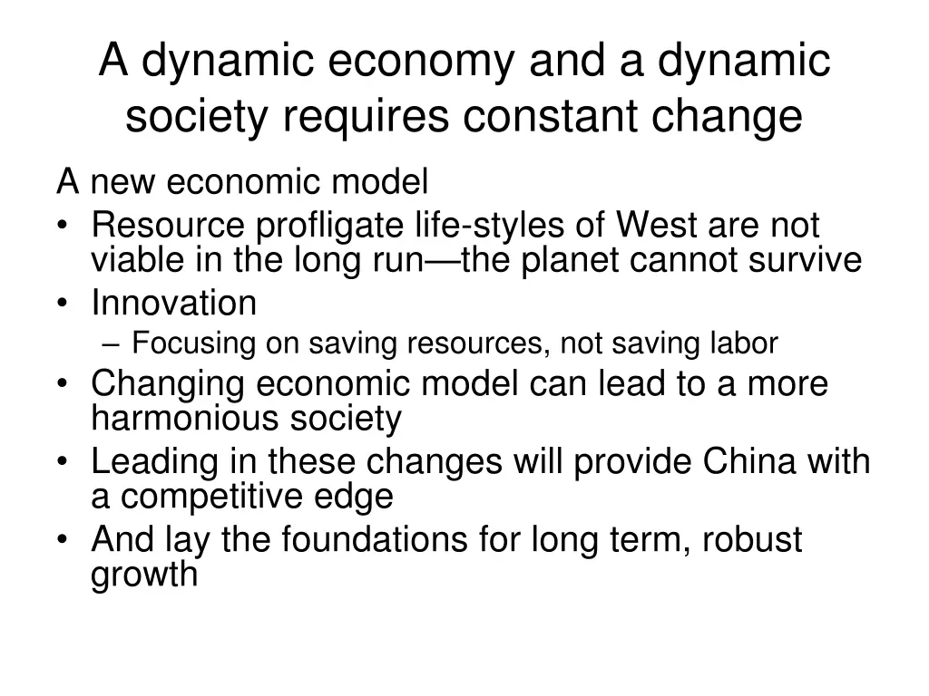 a dynamic economy and a dynamic society requires