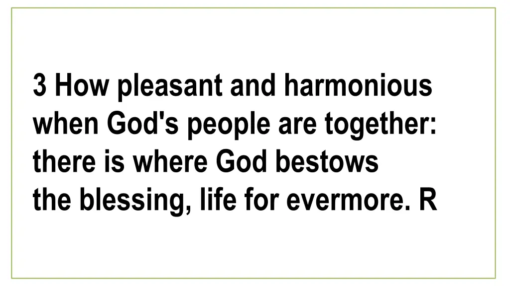 3 how pleasant and harmonious when god s people