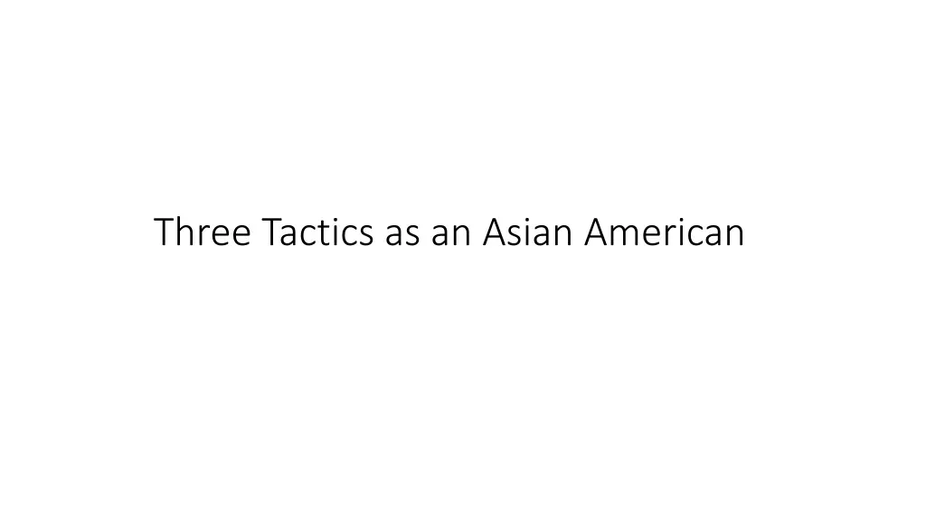 three tactics as an asian american