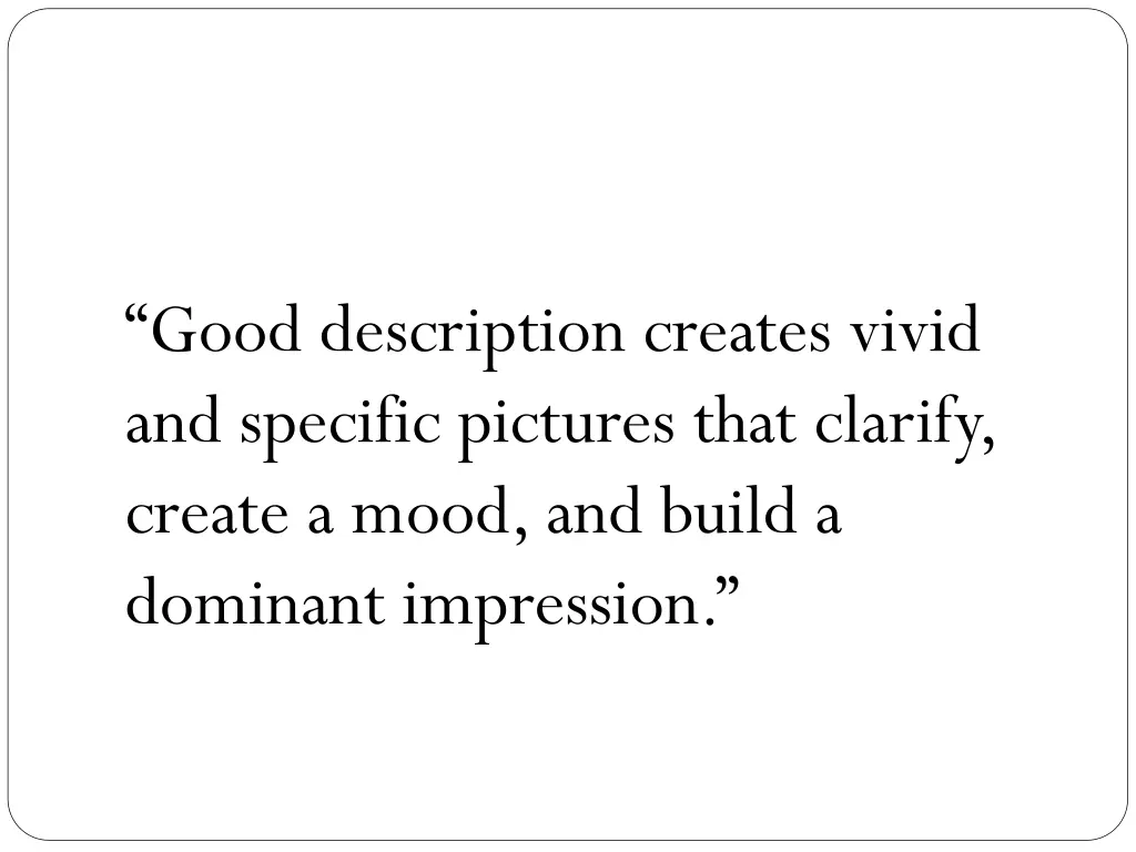 good description creates vivid and specific