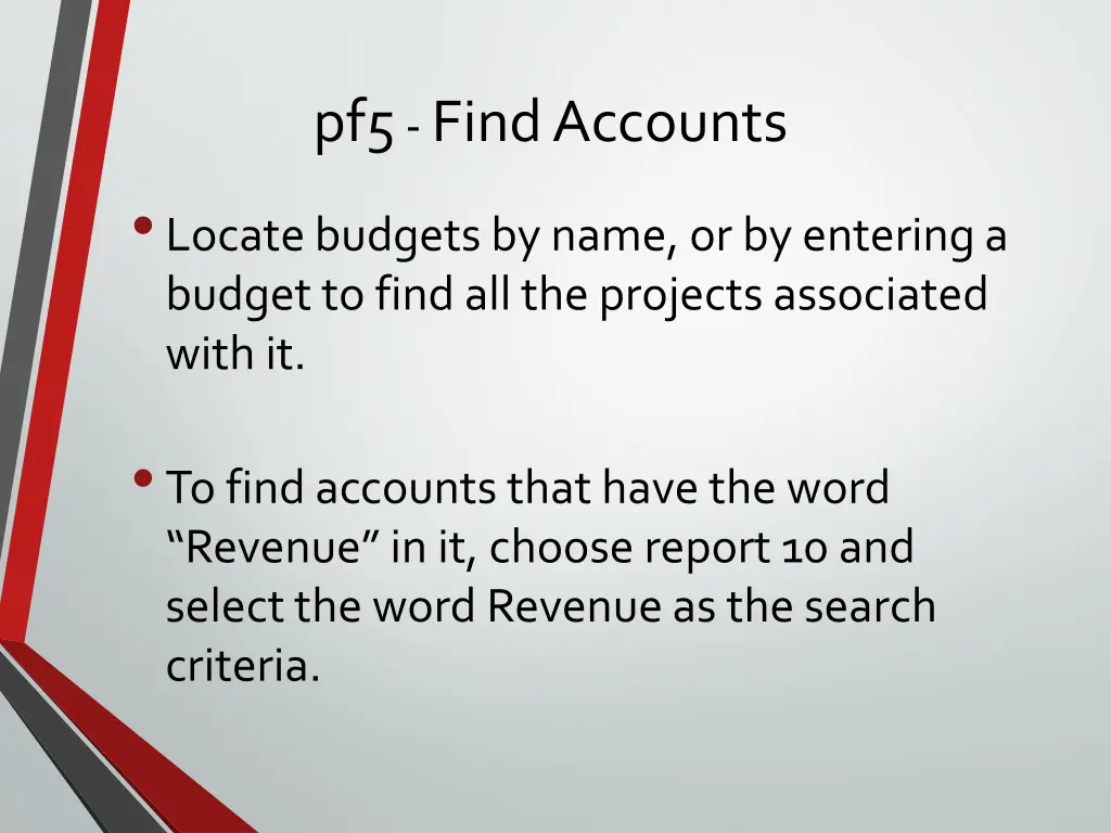 pf5 find accounts locate budgets by name