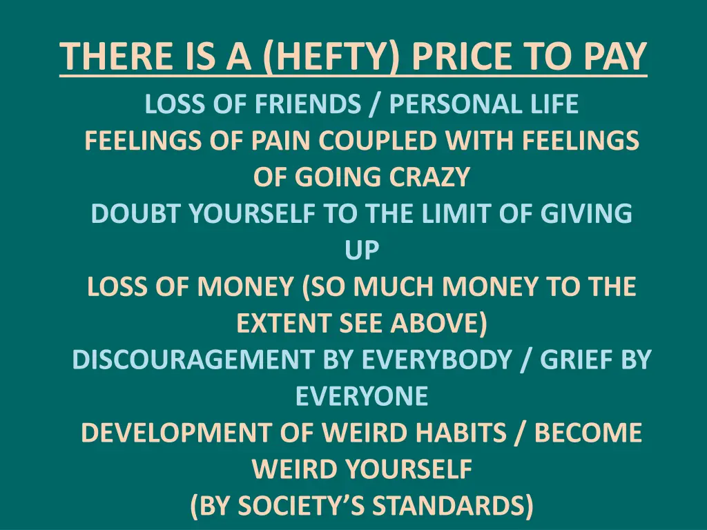 there is a hefty price to pay loss of friends