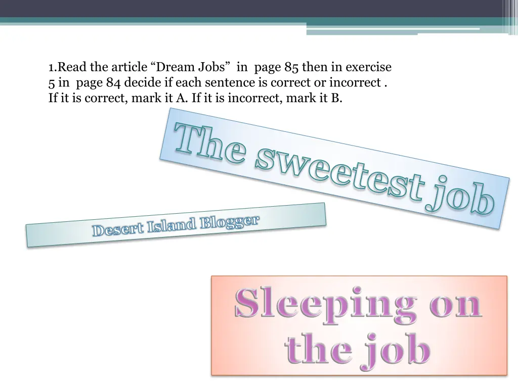 1 read the article dream jobs in page 85 then