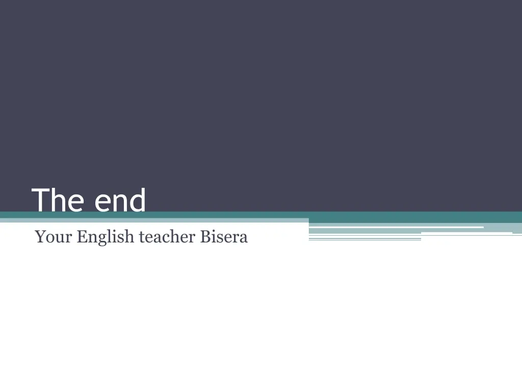 the end your english teacher bisera