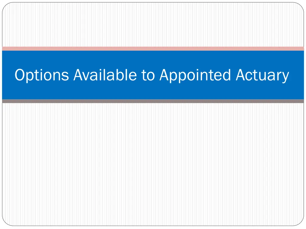 options available to appointed actuary