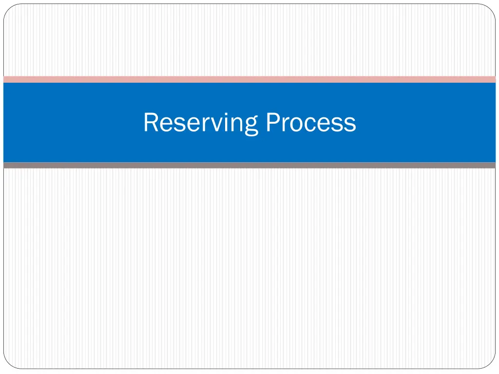 reserving process