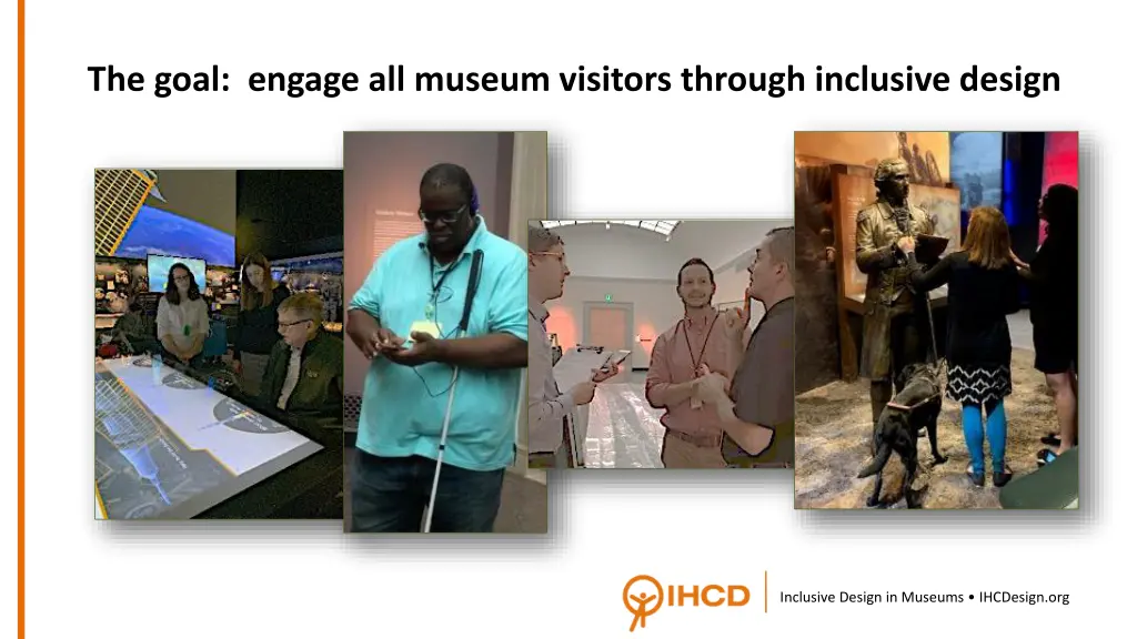 the goal engage all museum visitors through