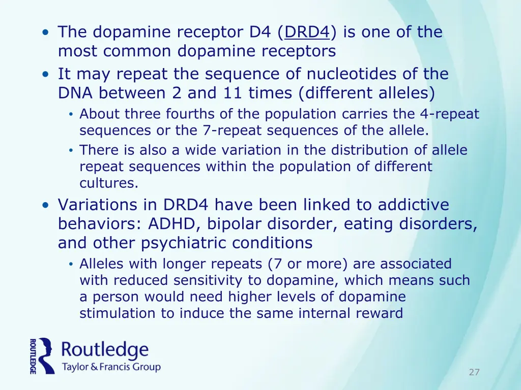 the dopamine receptor d4 drd4 is one of the most