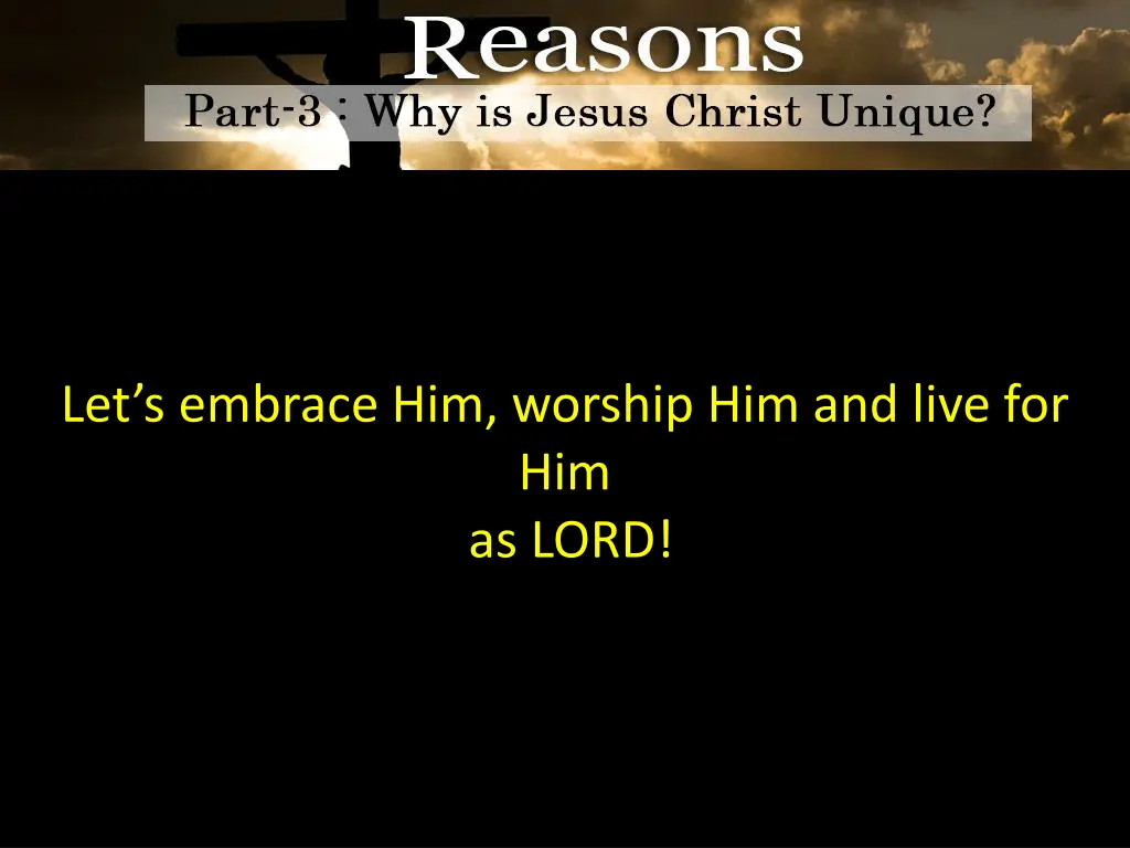 let s embrace him worship him and live