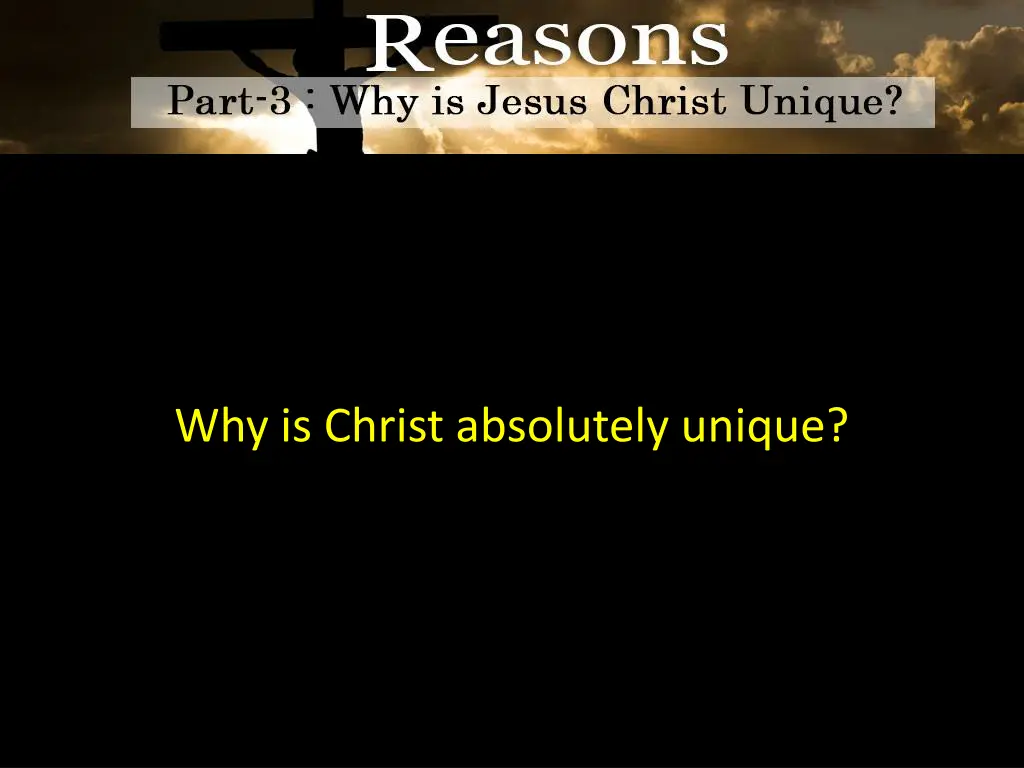 why is christ absolutely unique