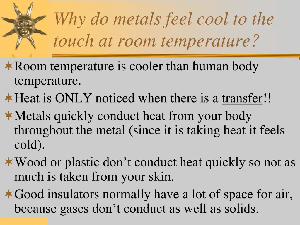 why do metals feel cool to the touch at room