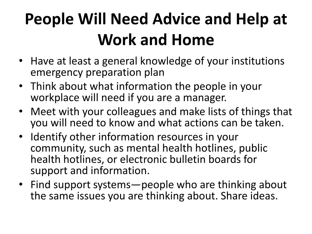 people will need advice and help at work and home