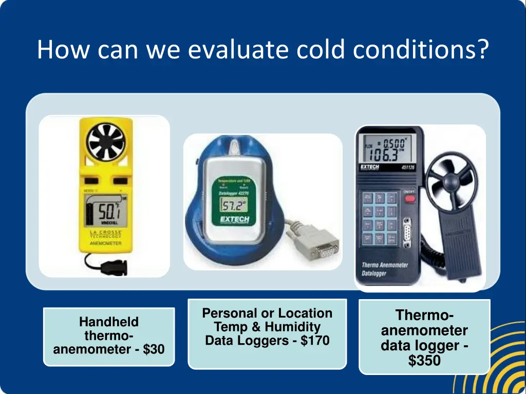 how can we evaluate cold conditions