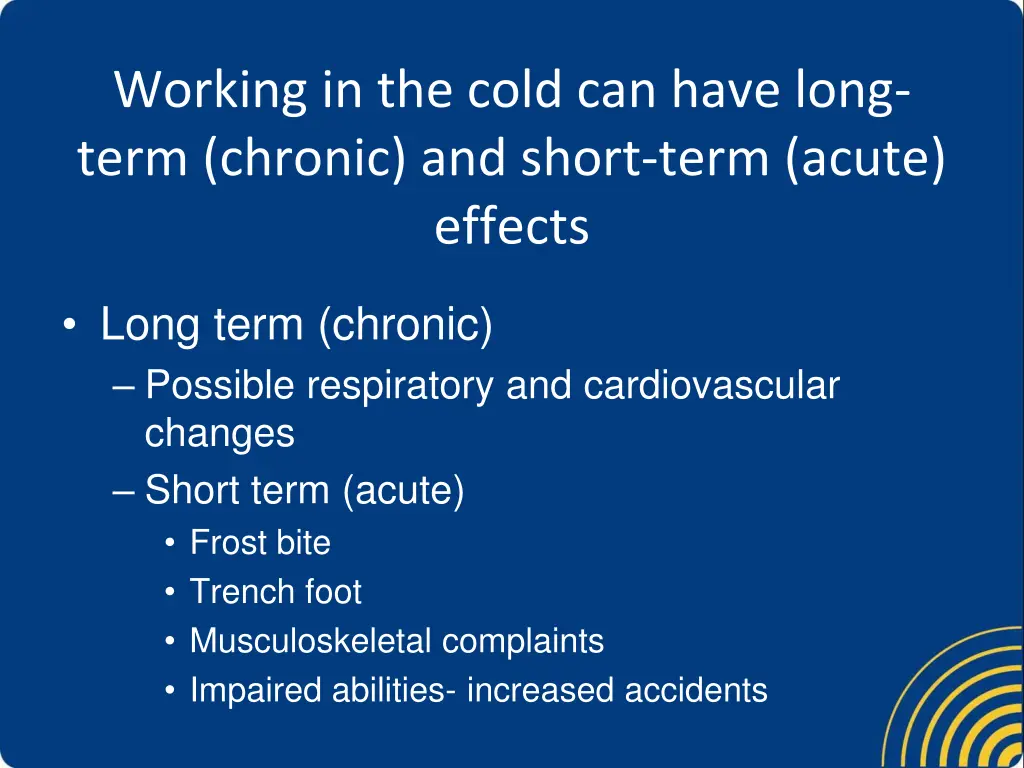 working in the cold can have long term chronic