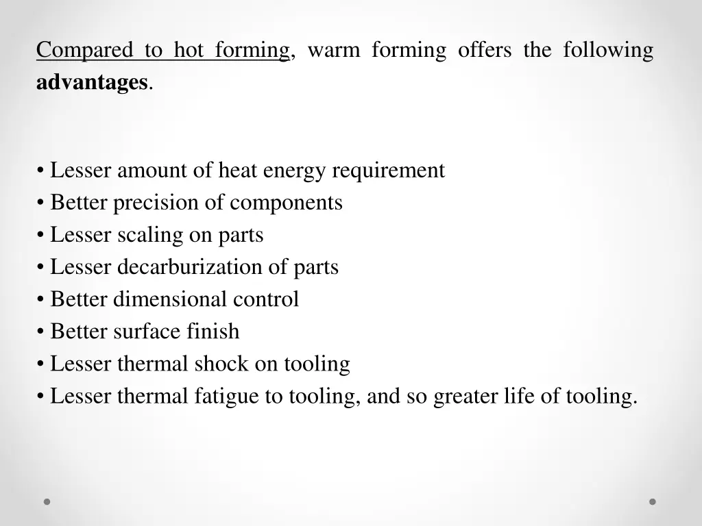 compared to hot forming warm forming offers