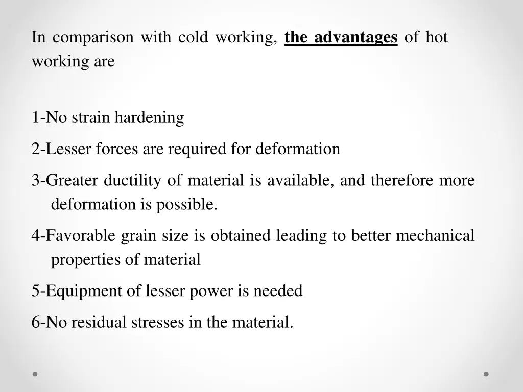 in comparison with cold working the advantages