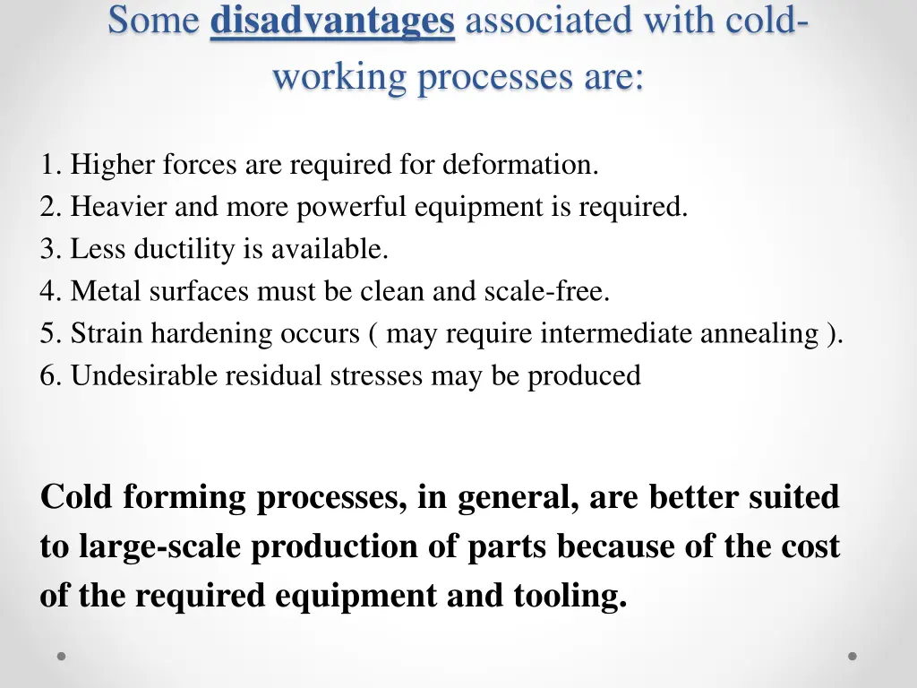 some disadvantages associated with cold working