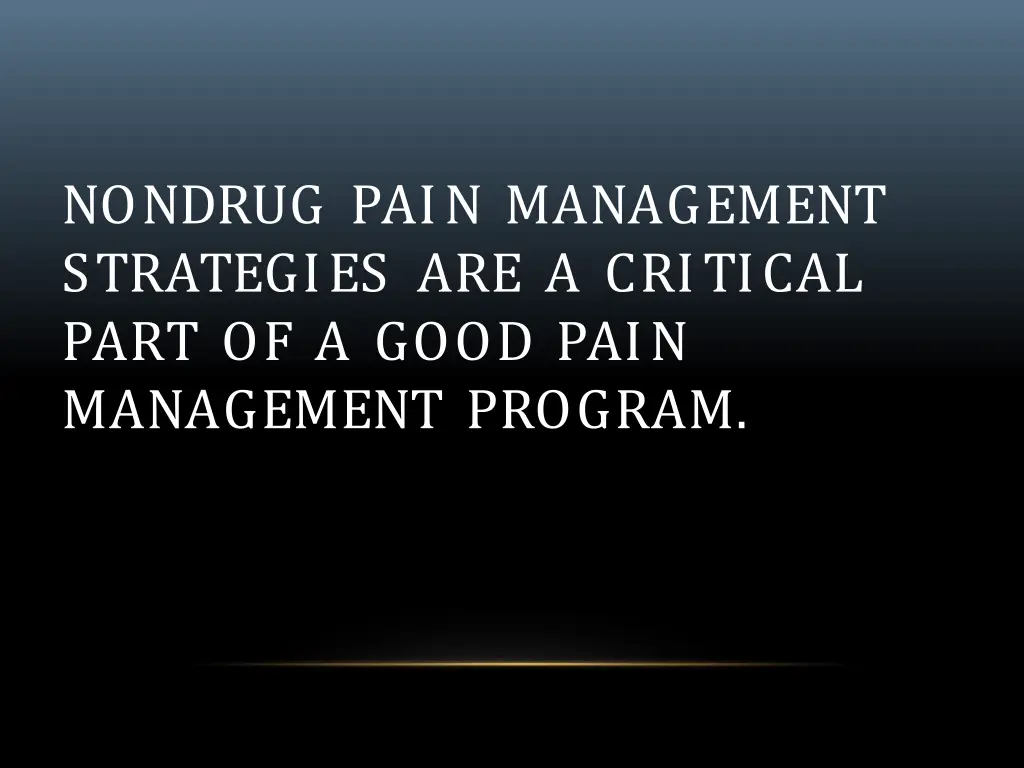 nondrug pain management strategies are a critical