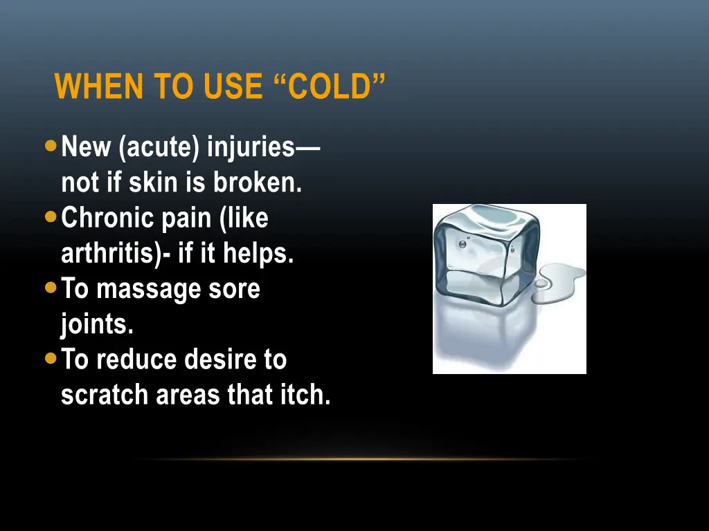 when to use cold