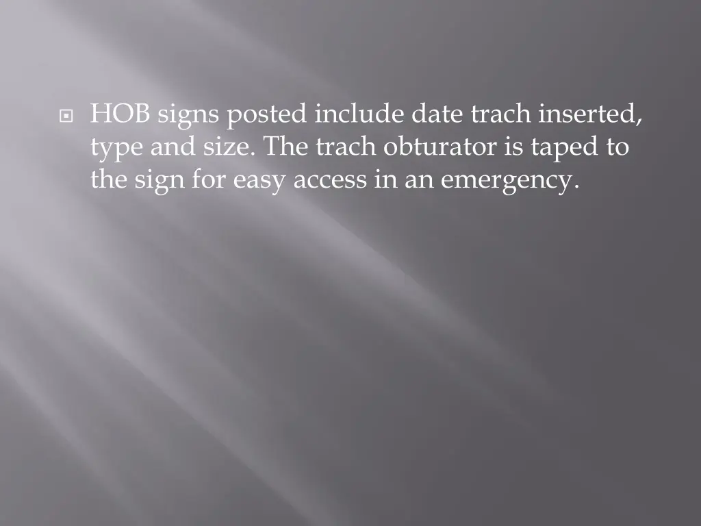 hob signs posted include date trach inserted type