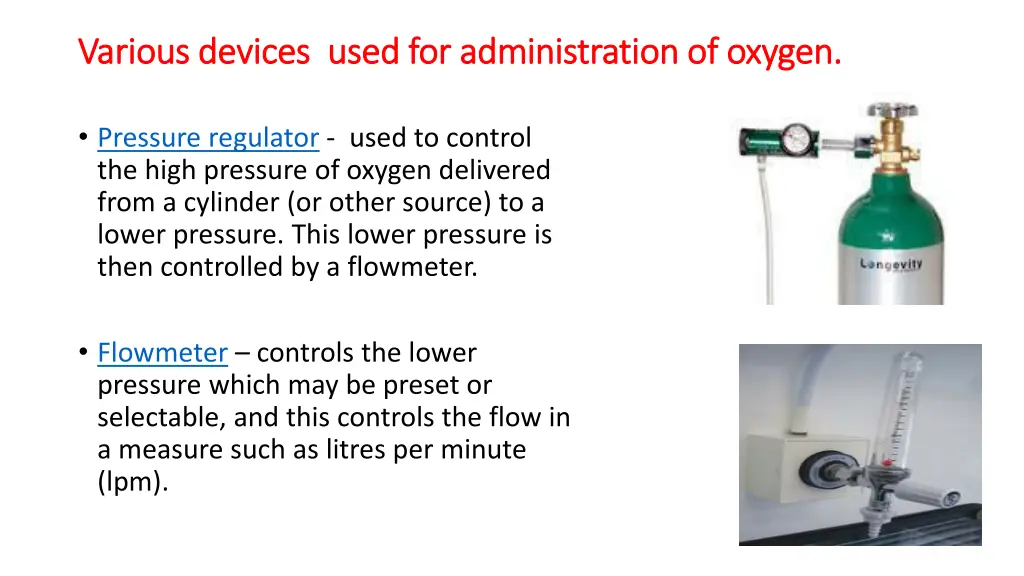 various devices used for administration of oxygen