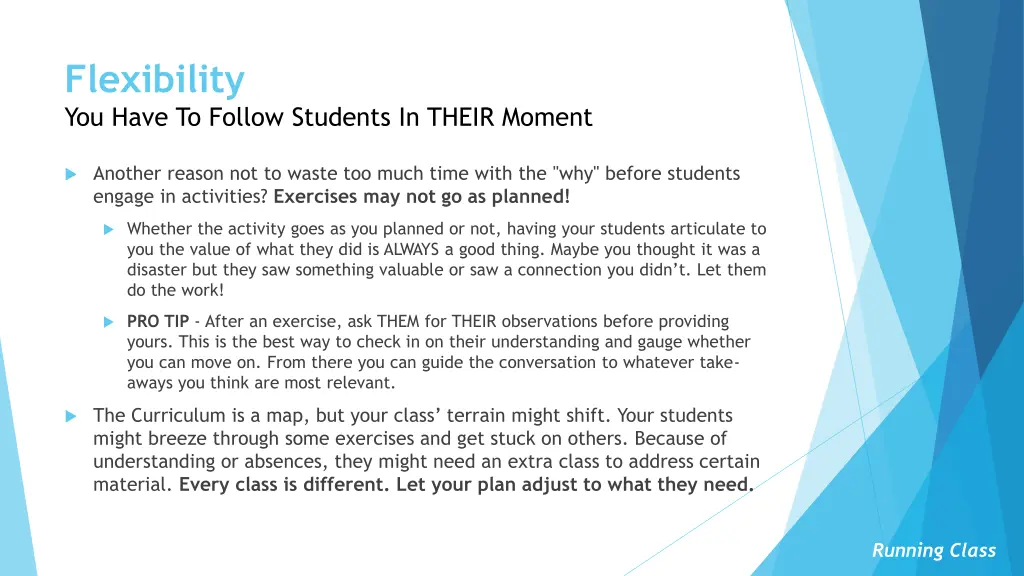 flexibility you have to follow students in their