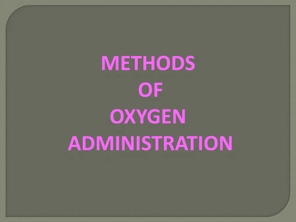 methods of oxygen administration