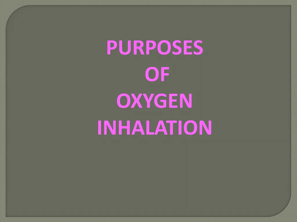 purposes of oxygen inhalation