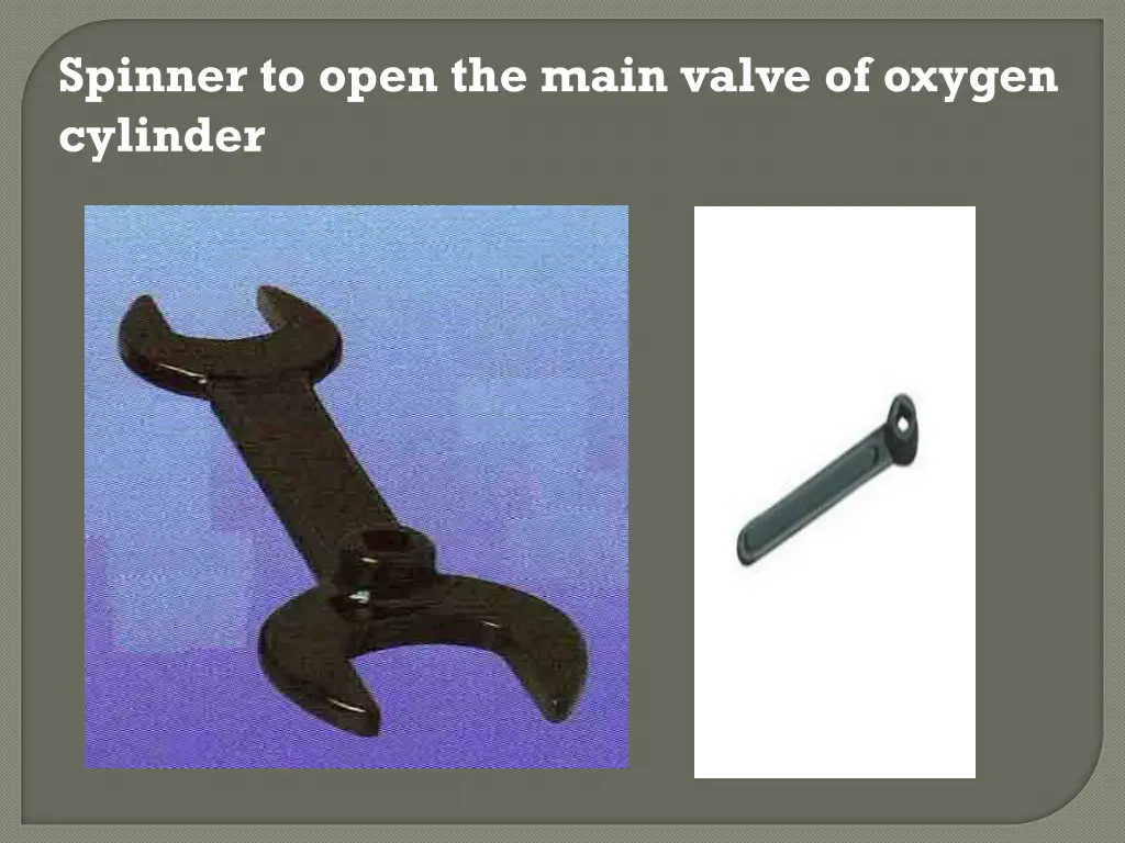 spinner to open the main valve of oxygen cylinder