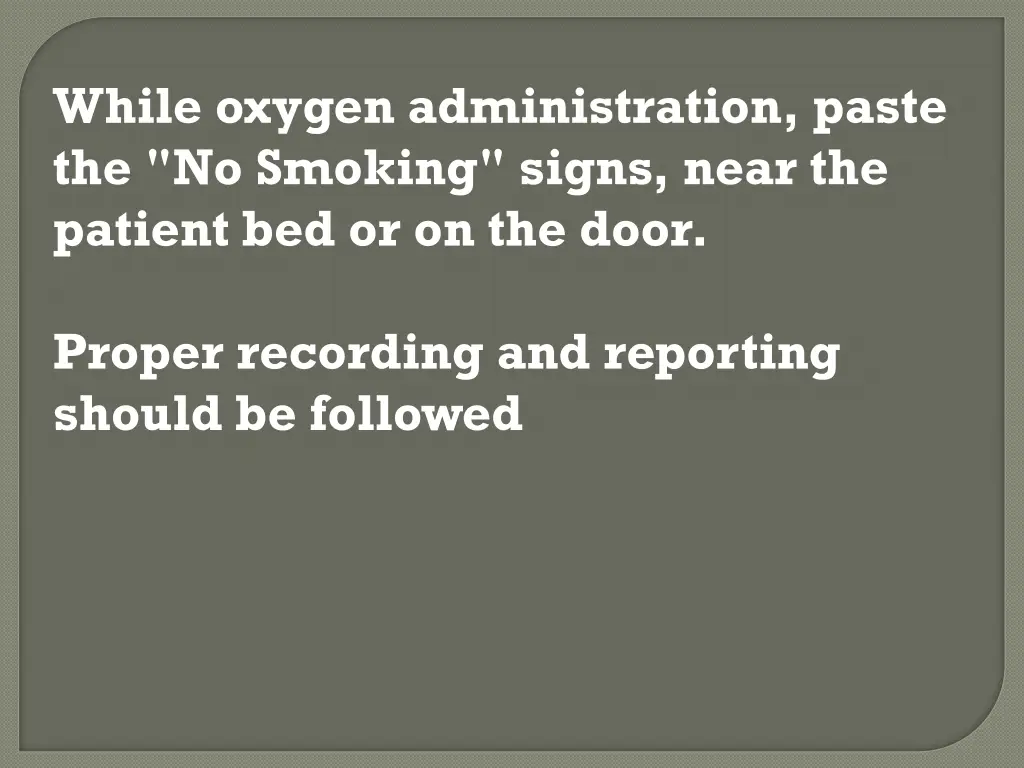 while oxygen administration paste the no smoking