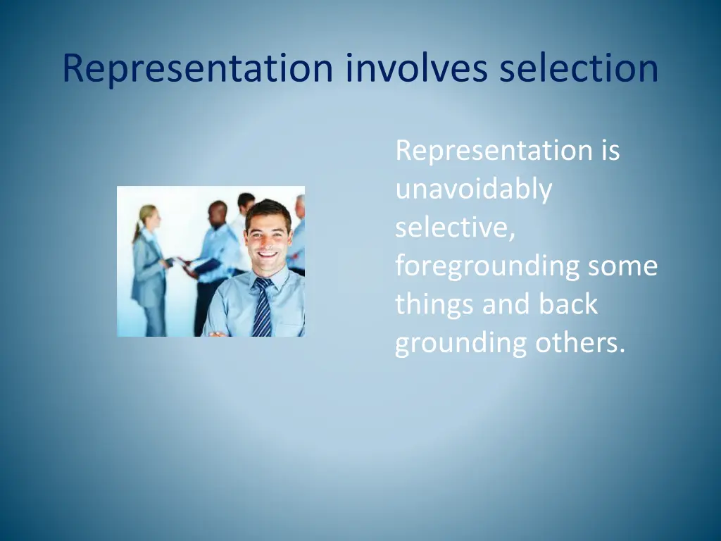 representation involves selection